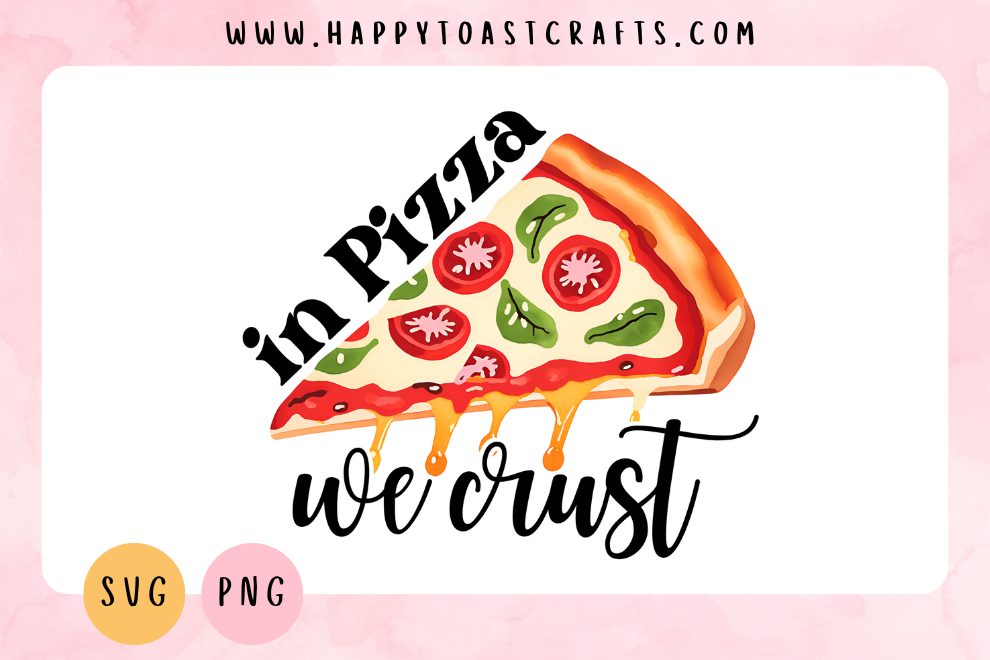 In pizza we crust – Free Sublimation Design